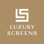 Luxury Screens