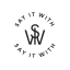 Say It With